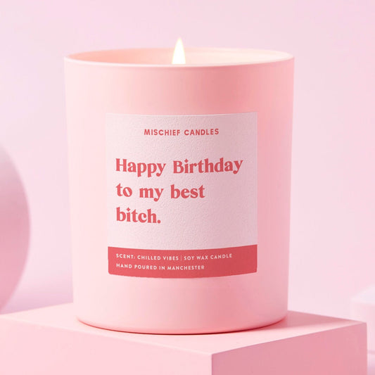 Funny Birthday Gift Happy Birthday To My Best Bitch Candle - Chilled Vibes (Eucalyptus & Fresh Citrus) / 20cl - 160g Candle / Candle Only